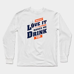 Love Football And Makes Me Drink Too With Denver Football Team Color Long Sleeve T-Shirt